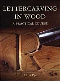 Lettercarving in Wood: A Practical Course (Paperback)