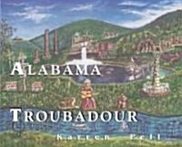 Alabama Troubadour (Hardcover)
