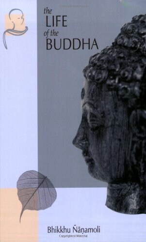 The Life of the Buddha: According to the Pali Canon (Paperback)