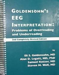 Goldensohn's EEG interpretation : problems of overreading and underreading 2nd rev. and updated ed