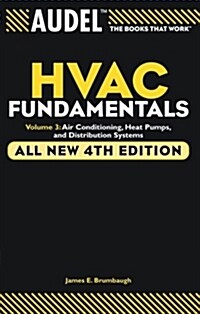 Audel HVAC Fundamentals Volume 3 Air-Conditioning, Heat Pumps, and Distribution Systems (Paperback, 4, All New 4th)