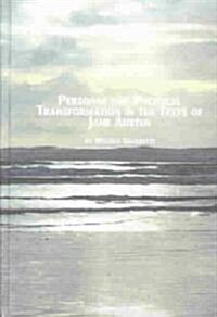 Personal and Political Transformation in the Texts of Jane Austen (Hardcover)