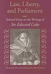 Law, Liberty, and Parliament: Selected Essays on the Writings of Sir Edward Coke (Hardcover)