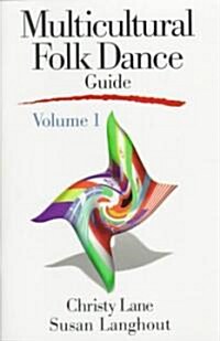 Multicultural Folk Dance Guide Volume 1 (Paperback)