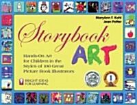Storybook Art: Hands-On Art for Children in the Styles of 100 Great Picture Book Illustrators (Paperback)