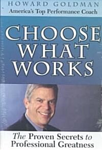Choose What Works (Hardcover)