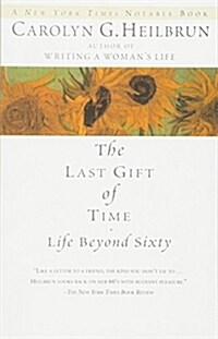The Last Gift of Time: Life Beyond Sixty (Paperback)
