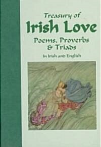 Treasury of Irish Love Poems, Proverbs & Triads in Irish and English (Hardcover)