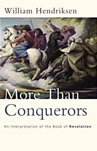 More Than Conquerors: An Interpretation of the Book of Revelation (Paperback)