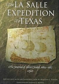 The La Salle Expedition to Texas: The Journal of Henri Joutel, 16841687 (Hardcover)