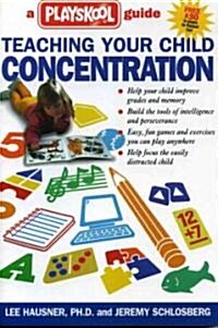 Teaching Your Child Concentration: A Playskool Guide (Paperback)