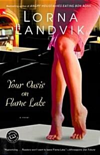 Your Oasis on Flame Lake (Paperback, Reprint)