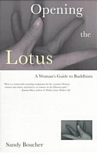 Opening the Lotus: A Womans Guide to Buddhism (Paperback)