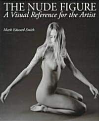 [중고] The Nude Figure: A Visual Reference for the Artist (Paperback)