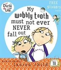 Charlie and Lola: My Wobbly Tooth Must Not ever N(Paperback)