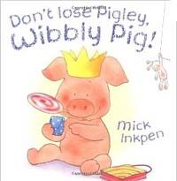 Don't Lose Pigley, Wibbly Pig! Board Book (Paperback)