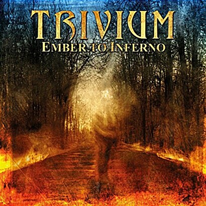 [수입] Trivium - Ember To Inferno