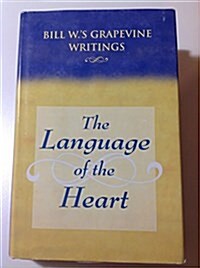 The Language of the Heart: Bill W.s Grapevine Writings (Hardcover)