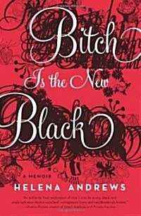 Bitch Is the New Black (Paperback)