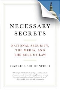 Necessary Secrets: National Security, the Media, and the Rule of Law (Paperback)