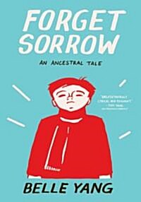 Forget Sorrow: An Ancestral Tale (Paperback)