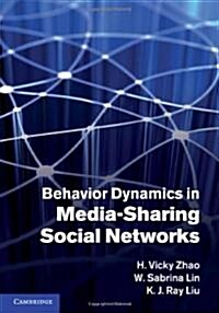 Behavior Dynamics in Media-Sharing Social Networks (Hardcover)