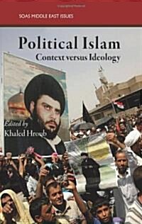 Political Islam : Context versus Ideology (Paperback)