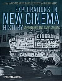 Explorations in New Cinema History: Approaches and Case Studies (Paperback)