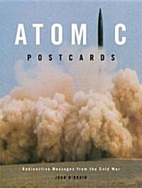 Atomic Postcards : Radioactive Messages from the Cold War (Paperback)