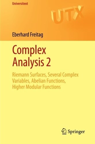 Complex Analysis 2: Riemann Surfaces, Several Complex Variables, Abelian Functions, Higher Modular Functions (Paperback)