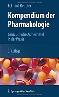 Kompendium Der Pharmakologie: Gebrauchliche Arzneimittel in Der Praxis (Paperback, 3, 3., Aktualisier)