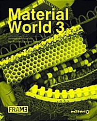 Material World 3: Innovative Materials for Architecture and Design (Hardcover)