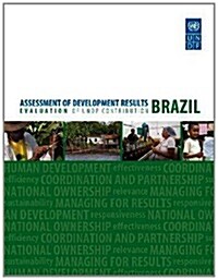Assessment of Development Results: Evaluation of Undp Contribution - Brazil (Paperback)