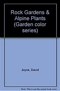 Rock Gardens and Alpine Plants (Hardcover)