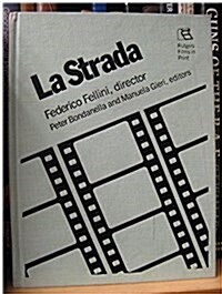 La Strada: Federico Fellini, Director (Hardcover)