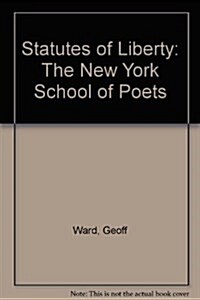 Statutes of Liberty: The New York School of Poets (Hardcover)