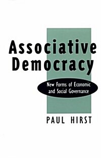 Associative Democracy: New Forms of Economic and Social Governance (Paperback)