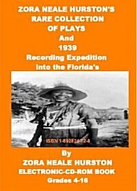 Zora Neale Hurstons 1939 Recording Expedition Into the Floridas and Collection of Cold Keener Reveu Plays (CD-ROM)
