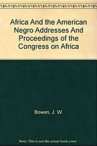 Africa And the American Negro Addresses And Proceedings of the Congress on Africa (CD-ROM)