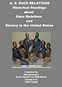 U. S. Race Relations, Historical Readings About Race Relations And Slavery in the United States (CD-ROM)