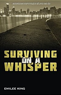 Surviving on a Whisper (Paperback)