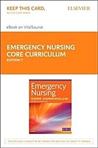 Emergency Nursing Core Curriculum - Elsevier eBook on Vitalsource (Retail Access Card) (Hardcover, 7)