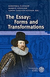 The Essay: Forms and Transformations (Hardcover)