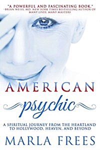American Psychic: A Spiritual Journey from the Heartland to Hollywood, Heaven, and Beyond (Paperback)