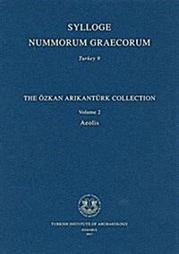 Sylloge Nummorum Graecorum Turkey 9: The Ozkan Arikanturk Collection Volume 2 Aeolis (Hardcover)