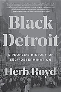 Black Detroit: A Peoples History of Self-Determination (Paperback)