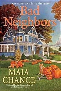 Bad Neighbors: An Agnes and Effie Mystery (Hardcover)