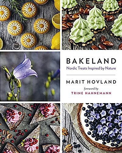 Bakeland: Nordic Treats Inspired by Nature (Hardcover)