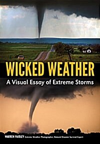 Wicked Weather: A Visual Essay of Extreme Storms (Paperback)