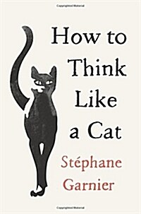 How to Think Like a Cat (Hardcover, Deckle Edge)